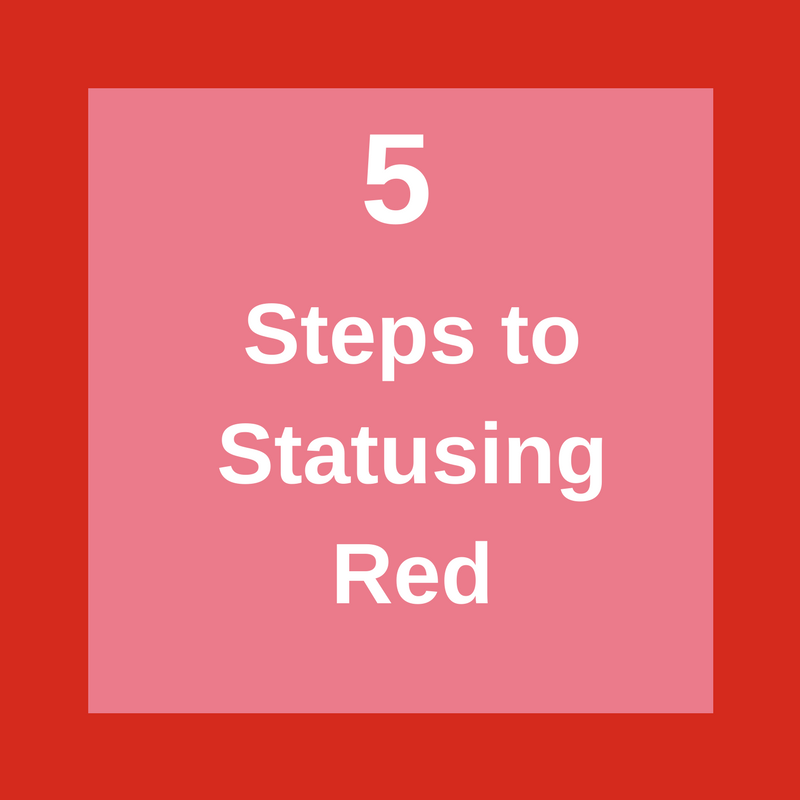 5 Steps to Statusing Red.png