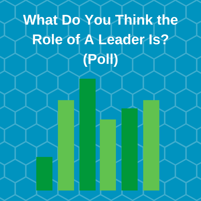 What Do You Think the Role of A Leader Is_ (Poll).png