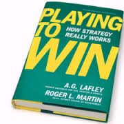 Rhythm Systems blog - Six Strategy Tips and Traps - Book - A.G. Lafley & Roger L. Martin-Playing to Win - How Strategy Really Works