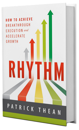 Patrick Thean's book Rhythm: How to Achieve Breakthrough Execution and Accelerate Growth