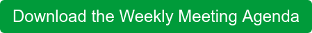 Download the Weekly Meeting Agenda
