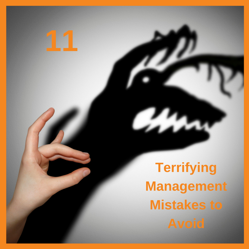 11 Terrifying Management Mistakes to Avoid.png