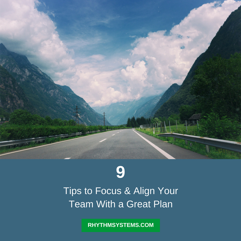 9 Tips to Focus & Align Your Team With a Great Plan.png