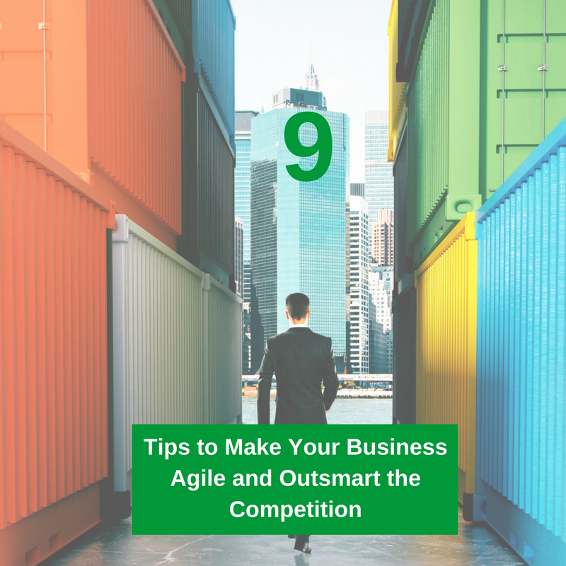9 Tips to Make Your Business Agile and Outsmart the Competition.png